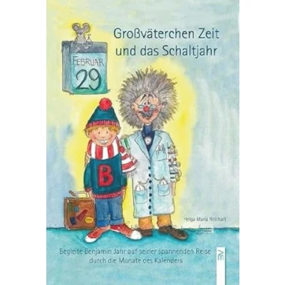 Abbildung von Großväterchen Zeit und das Schaltjahr: Begleite Benjamin Jahr auf seiner spannenden Reise durch die Monate des Kalenders