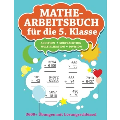 Abbildung von Mathe Arbeitsbuch für die 5. Klasse: Addition, Subtraktion, Multiplikation, Division 3600+ Übungen mit Lösungsschlüssel