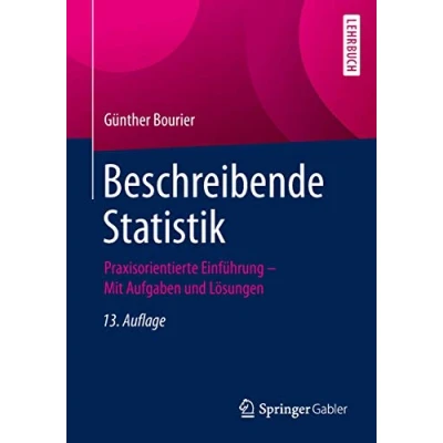 Abbildung von Beschreibende Statistik: Praxisorientierte Einführung Mit Aufgaben und Lösungen