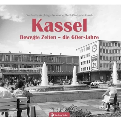 Abbildung von Kassel. Bewegte Zeiten die 60er Jahre: Historischer Bildband