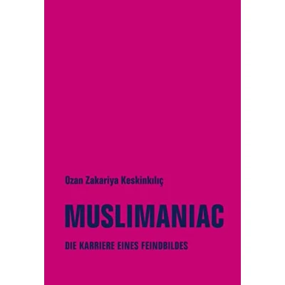 Abbildung von Muslimaniac: Die Karriere eines Feindbildes