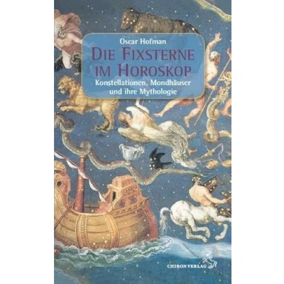 Abbildung von Die Fixsterne im Horoskop: Mythologie, Konstellationen und Mondhäuser