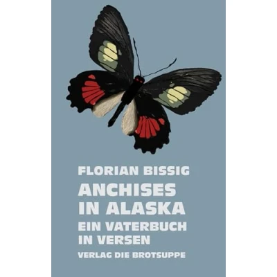 Abbildung von ANCHISES in ALASKA: Ein Vaterbuch Versen