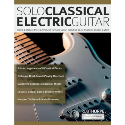 Abbildung von Solo Classical Electric Guitar: Iconic &amp; Modern Pieces Arranged for Guitar, Including Bach, Paganini, Chopin More