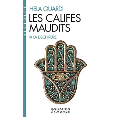 Abbildung von Les Califes maudits (Espaces Libres Histoire): Volume 1 : La déchirure