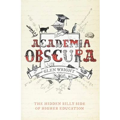 Abbildung von Academia Obscura: The Hidden Silly Side of Higher Education