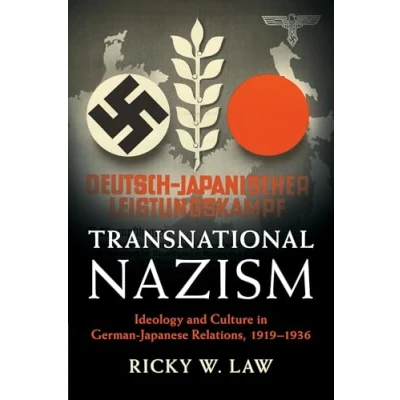 Abbildung von Transnational Nazism: Ideology and Culture in German japanese Relations, 1919?çô1936 (Publications of the Historical Institute)