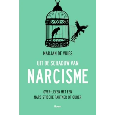 Abbildung von Uit de schaduw van narcisme: over leven met een narcistische partner of ouder