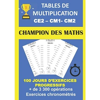 Abbildung von TABLES DE MULTIPLICATION CE2 CM1 CM2 100 JOURS D&#039;EXERCICES PROGRESSIFS + 3300 OPÉRATIONS EXERCICES CHRONOMÉTRÉS: CAHIER D&#039;APPRENTISSAGE DES 1 à 12 GRAND FORMAT