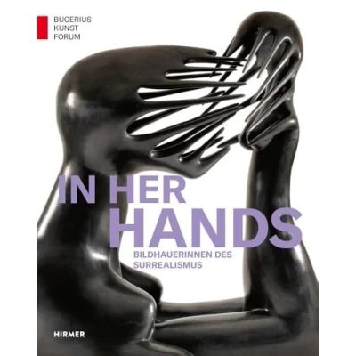 Abbildung von In Her Hands: Bildhauerinnen des Surrealismus (Bucerius KUNST Forum)