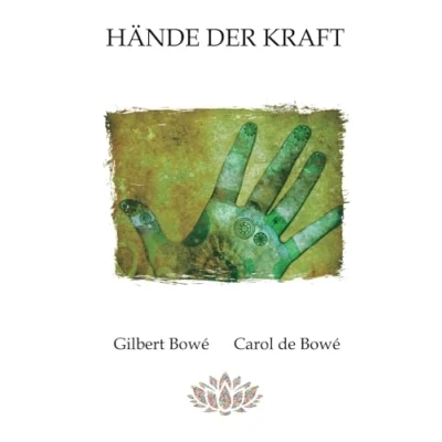 Abbildung von Hände der Kraft: Selbstverwirklichung: Heilung durch das Absolute und die Kraft des ‚Ich Bin dieses Eine‘