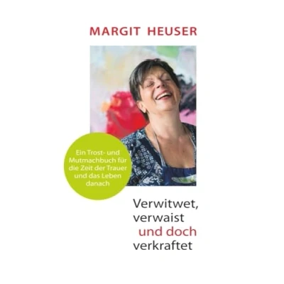 Abbildung von Verwitwet, verwaist und doch verkraftet: Ein Trost Mutmachbuch für die Zeit der Trauer das Leben danach