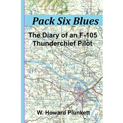 Abbildung von Pack Six Blues: The Diary of an F 105 Thunderchief Pilot