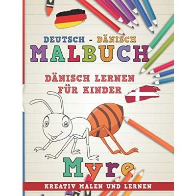 Abbildung von Malbuch Deutsch Dänisch I lernen für Kinder Kreativ malen und (Sprachen lernen, Band 8)