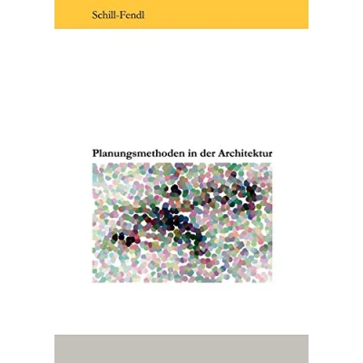 Abbildung von Planungsmethoden in der Architektur: Grundlagen von Planungs und Entwurfsmethoden für Architekten komplexer Aufgabenstellungen interdisziplinären ... am Bereich Sozial Gesundheitsbauten