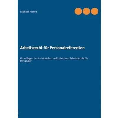 Abbildung von Arbeitsrecht für Personalreferenten: Grundlagen des individuellen und kollektiven Arbeitsrechts Personaler
