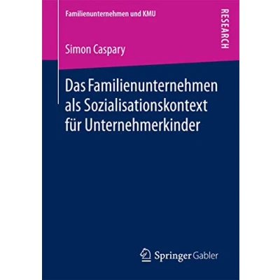 Abbildung von Das Familienunternehmen als Sozialisationskontext für Unternehmerkinder (Familienunternehmen und KMU)