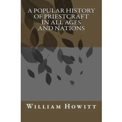 Abbildung von A Popular History of Priestcraft in all Ages and Nations