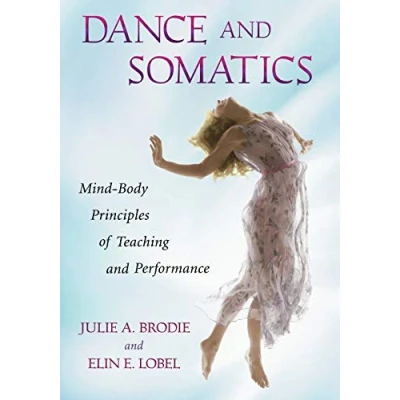 Abbildung von Dance and Somatics: Mind Body Principles of Teaching Performance