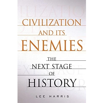 Abbildung von Civilization and Its Enemies: The Next Stage of History