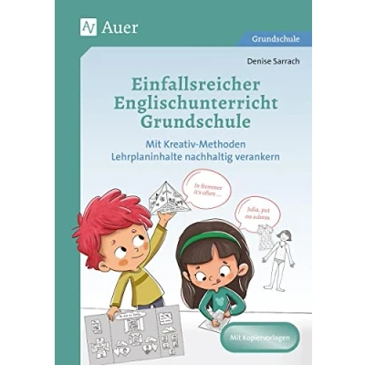 Abbildung von Einfallsreicher Englischunterricht Grundschule: Mit Kreativ Methoden Lehrplaninhalte nachhaltig verankern (3. und 4. Klasse)