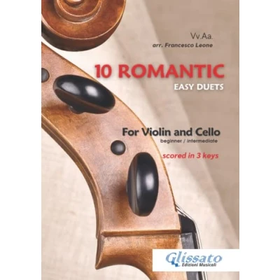 Abbildung von 10 Romantic Easy duets for Violin and Cello: scored in 3 comfortable keys beginner/intermediate