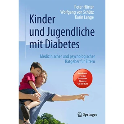 Abbildung von Kinder und Jugendliche mit Diabetes: Medizinischer psychologischer Ratgeber für Eltern