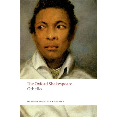 Abbildung von Othello, The Moor of Venice: Oxford Shakespeareothello: Venice (Oxford World’s Classics)