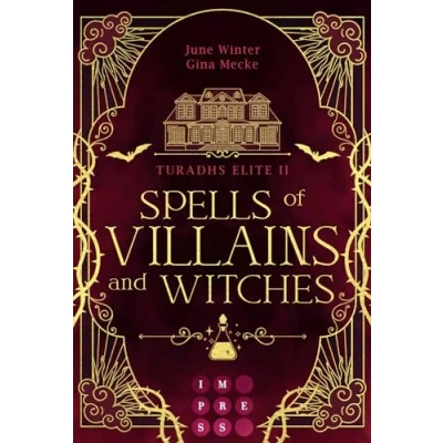 Abbildung von Spells of Villains and Witches (Turadhs Elite 2): Knisternde Dark Academia Romantasy im magischen Edinburgh
