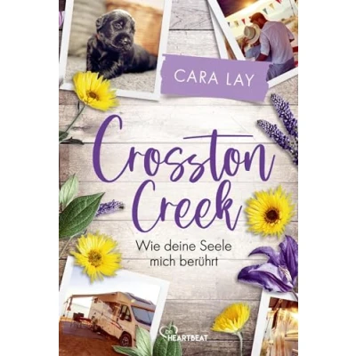 Abbildung von Crosston Creek Wie deine Seele mich berührt (Liebe und Romantik inmitten der malerischen Rocky Mountains)