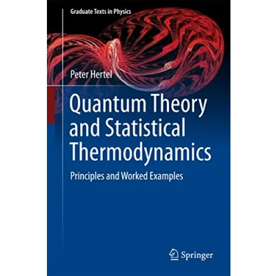 Abbildung von Quantum Theory and Statistical Thermodynamics: Principles Worked Examples (Graduate Texts in Physics)
