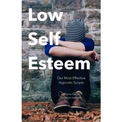 Abbildung von Low Self Esteem: Our Most Effective Hypnotic Scripts (Suitable Also For Therapy)