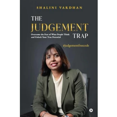 Abbildung von the Judgement Trap: Overcome Fear of What People Think and Unlock Your True Potential