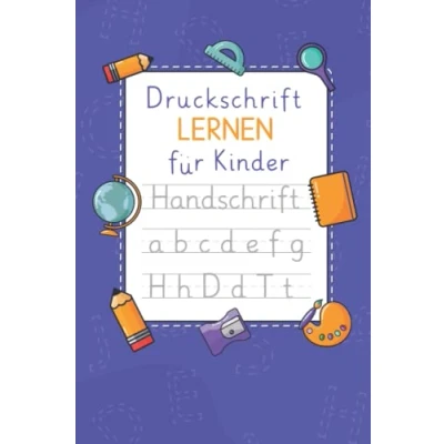 Abbildung von Druckschrift lernen für Kinder: schreiben Kinder, Buchstaben ab 4 Jahren, Übungsheft Druckbuchstaben ... Kinder Format DIN A5 64 Seiten Softcover