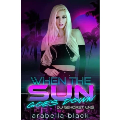 Abbildung von When The Sun Goes Down: Du gehörst uns (Dark Reverse Harem)
