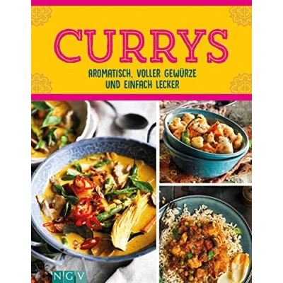 Abbildung von Currys Aromatisch, voller Gewürze und einfach lecker: Über 50 aromatische Rezepte mit Fleisch, Fisch &amp; vegetarisch