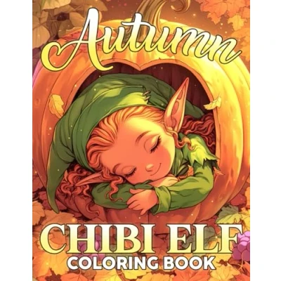 Abbildung von Autumn Chibi Elf Coloring Book: Forest Magic Pages With Cute Fall Themed Elves Illustrations For All Ages To Relax And Relieve Stress