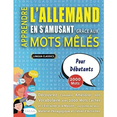 Abbildung von APPRENDRE L&#039;ALLEMAND EN S&#039;AMUSANT GRÂCE AUX Mots MÊLÉS POUR DÉBUTANTS Découvrez Comment Améliorer Son Vocabulaire Avec 2000 Cachés Et ... Matériel Pédagogique Cahier D&#039;activités