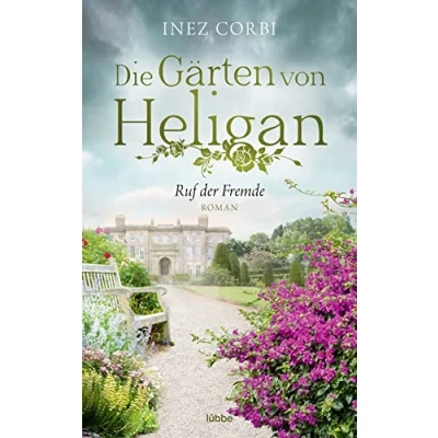 Abbildung von Die Gärten von Heligan Ruf der Fremde: Roman (Die verlorenen Gärten, Band 2)