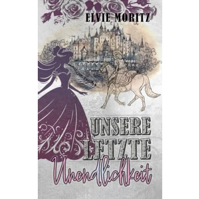 Abbildung von Unsere letzte Unendlichkeit: Enemies to lovers Romantasy (Märchen Fantasy)