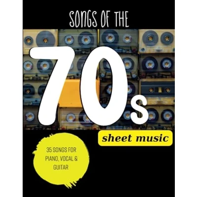 Abbildung von Songs Of The 70&#039;s Sheet Music: 35 Featured Arranged for Piano, Vocal &amp; Guitar Chords