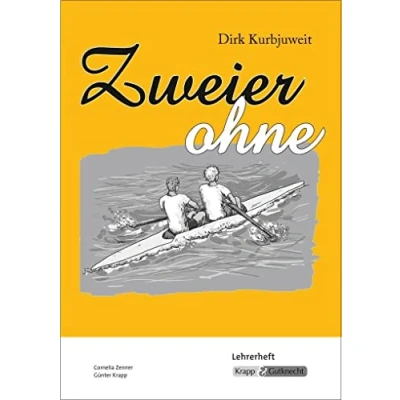 Abbildung von Zweier ohne Dirk Kurbjuweit Lehrerheft: Unterrichtsmaterialien, Lösungen, Schreibaufgaben, Heft: Lehrerheft (Literatur im Unterricht: Sekundarstufe I)