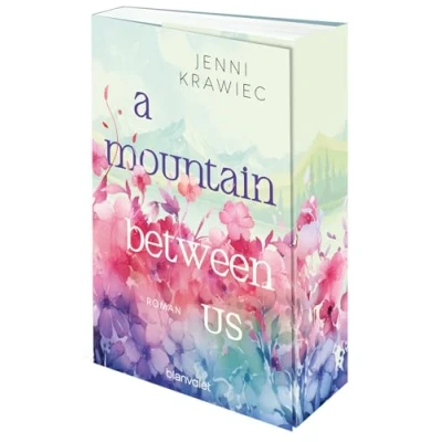 Abbildung von A Mountain Between Us: Roman Kann Liebe Berge versetzen? der New Adult vor Kulisse deutschen Alpen