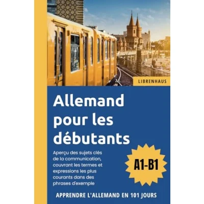 Abbildung von Allemand pour les débutants: Apprendre l’Allemand en 101 jours (A1 B1)