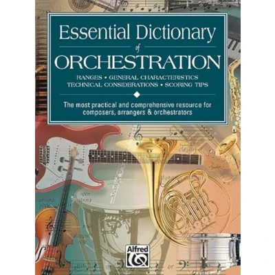 Abbildung von Essential Dictionary of Orchestration: The Most Practical and Comprehensive Resource for Composers, Arrangers Orchestrators (The Series)