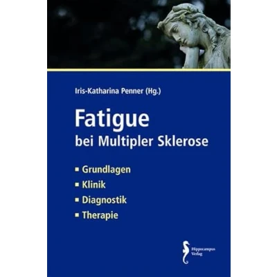 Abbildung von Fatigue bei Multipler Sklerose: Grundlagen Klinik Diagnostik Therapie
