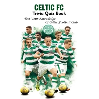 Abbildung von Celtic FC Trivia Quiz Book: Test Your Knowledge Of Football Club