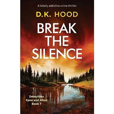 Abbildung von Break the Silence: A totally addictive crime thriller (Detectives Kane and Alton, Band 7)