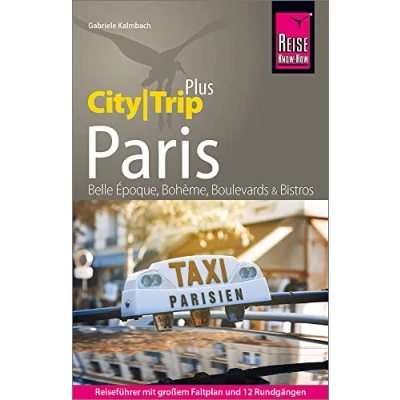 Abbildung von Reise Know How Reiseführer Paris (CityTrip PLUS): mit Stadtplan und kostenloser Web App. Touren durchs Zentrum die Szeneviertel, Ausflüge in Umgebung.