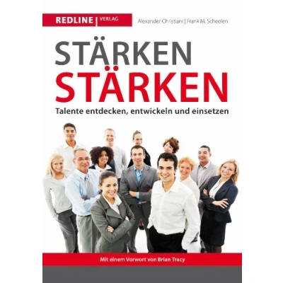 Abbildung von Stärken stärken: Talente entdecken, entwickeln und einsetzen
